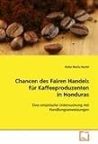 Chancen des Fairen Handels für Kaffeeproduzenten in Honduras: Eine empirische Untersuchung mit Handlungsanweisungen